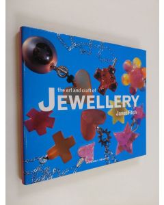 Kirjailijan Janet Fitch käytetty kirja The art and craft of jewellery