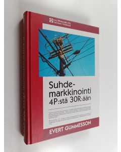 Kirjailijan Evert Gummesson käytetty kirja Suhdemarkkinointi 4P:stä 30R:ään