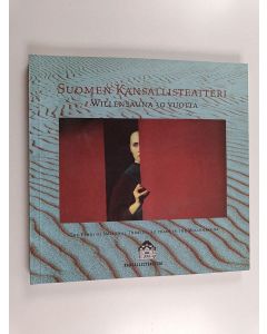 käytetty kirja Suomen kansallisteatteri : Willensauna 30 vuotta = The Finnish National Theatre : 30 years in the Willensauna
