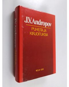 Kirjailijan J. Andropov käytetty kirja Puheita ja kirjoituksia 1942-1984