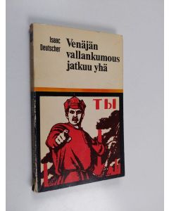 Kirjailijan Isaac Deutscher käytetty kirja Venäjän vallankumous jatkuu yhä