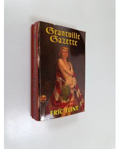 Kirjailijan Eric Flint käytetty kirja Grantville Gazette