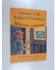 Kirjailijan Eckhart Tolle käytetty kirja Miltonin salaisuus : kertomus läsnäolon voimasta