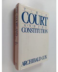 Kirjailijan Archibald Cox käytetty kirja The Court and the Constitution
