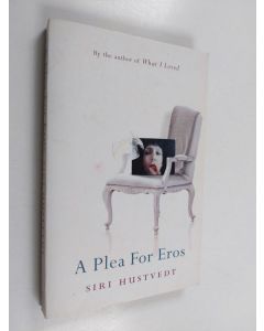 Kirjailijan Siri Hustvedt käytetty kirja A plea for Eros