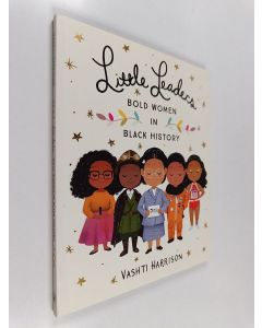 Kirjailijan Vashti Harrison uusi kirja Little leaders : bold women in black history
