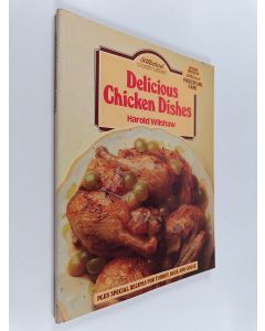Kirjailijan Harold Wilshaw käytetty kirja Delicious Chicken Dishes (plus Special Recipes for Turkey, Duck and Goose).