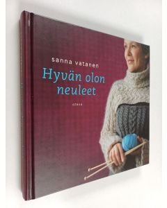 Kirjailijan Sanna Vatanen käytetty kirja Hyvän olon neuleet