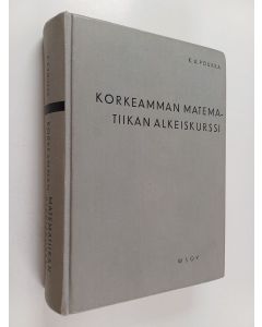 Kirjailijan K.A. Poukka käytetty kirja Korkeamman matematiikan alkeiskurssi