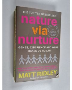 Kirjailijan Matt Ridley käytetty kirja Nature via nurture : genes, experience and what makes us human