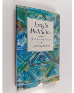 Kirjailijan Joseph Goldstein käytetty kirja Insight Meditation - The Practice of Freedom