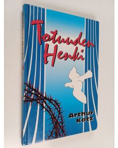 Kirjailijan Arthur Katz käytetty kirja Totuuden henki