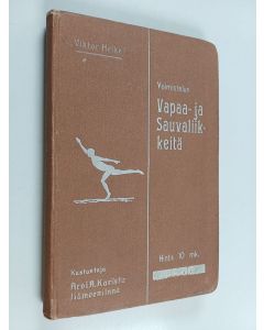 Kirjailijan Viktor Heikel käytetty kirja Voimistelun vapaa- ja sauvaliikkeitä kouluja, koteja ja yhdistyksiä varten