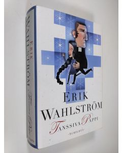 Kirjailijan Erik Wahlström käytetty kirja Tanssiva pappi