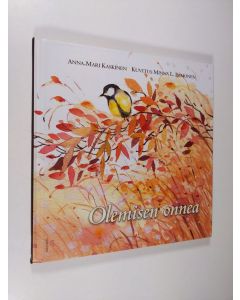Kirjailijan Anna-Mari Kaskinen käytetty kirja Olemisen onnea