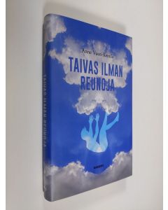 Kirjailijan Anne Vuori-Kemilä uusi kirja Taivas ilman reunoja (UUSI)