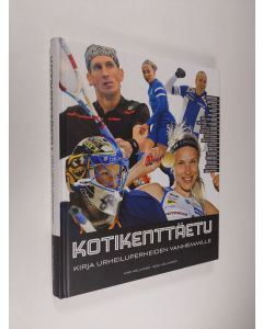 Kirjailijan Kari Helander käytetty kirja Kotikenttäetu : kirja urheiluperheiden vanhemmille