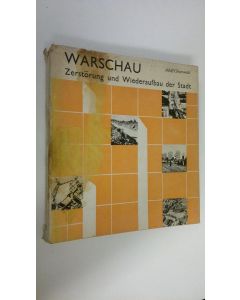 Kirjailijan Adolf Ciborowski käytetty kirja Warschau : Zerstörung und Wiederaufbau der Stadt