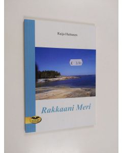 Kirjailijan Raija Huttunen käytetty kirja Rakkaani Meri