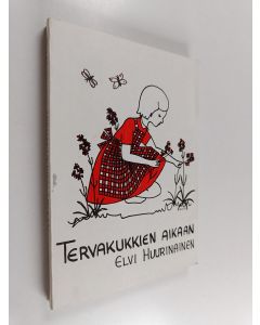 Kirjailijan Elvi Huurinainen käytetty kirja Tervakukkien aikaan