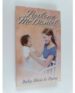 Kirjailijan Lurlene McDaniel käytetty kirja Baby Alicia is Dying