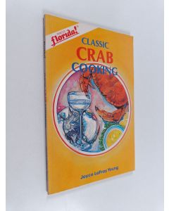 Kirjailijan Joyce LaFray käytetty kirja Classic Crab Cooking