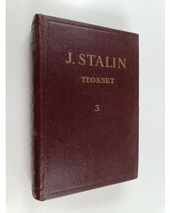 Kirjailijan J. V. Stalin käytetty kirja Teokset 3 : 1927 maaliskuu-lokakuu