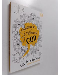 Kirjailijan International Bible Society Staff & Beth Redman käytetty kirja I Wanna Be... A Woman of God!