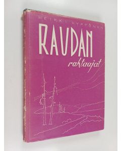 Kirjailijan Heikki Hyppönen käytetty kirja Raudan rahtaajat