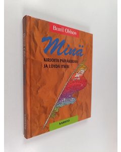 Kirjailijan Bertil Ohlson käytetty kirja Minä : kirjoita päiväkirjaa ja löydä itsesi