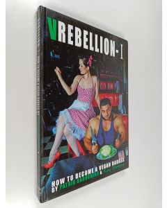 Kirjailijan Patrik Baboumian käytetty kirja VREBELLION-I : How to become a Vegan badass Patrik Baboumian