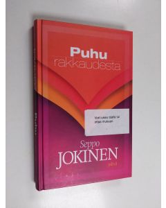 Kirjailijan Seppo Jokinen käytetty kirja Puhu rakkaudesta