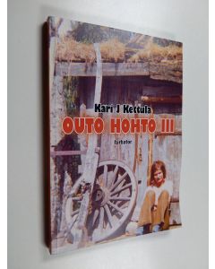 Kirjailijan Kari J. Kettula käytetty kirja Outo hohto 3