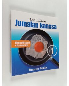 Kirjailijan Duncan Banks käytetty kirja Aamiainen Jumalan kanssa 1
