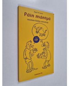 Kirjailijan Raija Tervomaa käytetty kirja Päin mäntyä : suomen kielen sanontoja