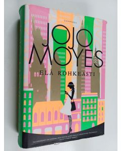 Kirjailijan Jojo Moyes käytetty kirja Elä rohkeasti