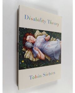 Kirjailijan Tobin Siebers käytetty kirja Disability theory