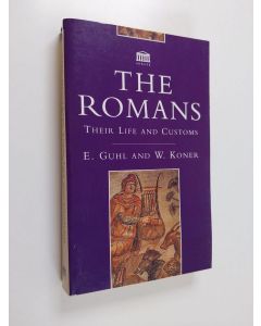 Kirjailijan Ernst Guhl käytetty kirja The Romans : their life and customs