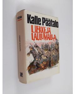 Kirjailijan Kalle Päätalo käytetty kirja Liekkejä laulumailla