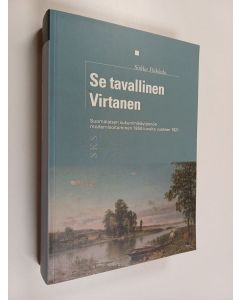Kirjailijan Sirkka Paikkala käytetty kirja Se tavallinen Virtanen : suomalaisen sukunimikäytännön modernisoituminen 1850-luvulta vuoteen 1921