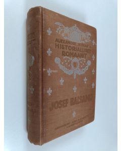 Kirjailijan Alexandre Dumas käytetty kirja Josef Balsamo : historiallinen romaani Ludvig XV:n hovista