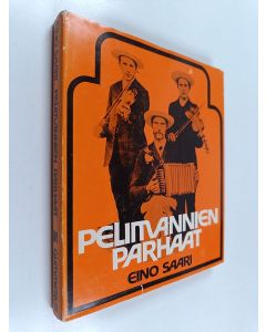 Kirjailijan Eino Saari käytetty kirja Pelimannien parhaat