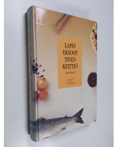 Kirjailijan Tapio Sointu käytetty kirja Lapin eksoottinen keittiö = Tapio Sointu's Lapland à la carte