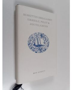 Kirjailijan Ben Schott käytetty kirja Schottin sekalaiset : urheilu, pelit & joutilaisuus