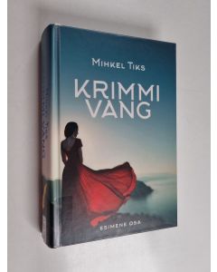 Kirjailijan Mihkel Tiks käytetty kirja Krimmi vang Esimene osa