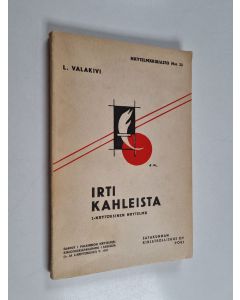 Kirjailijan L. Valakivi käytetty kirja Irti kahleista : 2-näytöksinen näytelmä