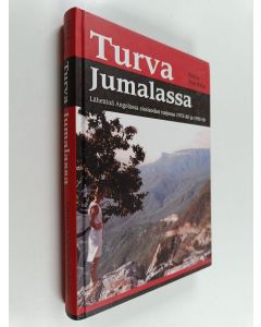 Kirjailijan Ritva Marttala käytetty kirja Turva Jumalassa : lähettinä Angolassa sissisodan varjossa 1975-85 ja 1995-96