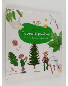 Kirjailijan Virpi Ojanen käytetty kirja Tyvestä puuhun : tietoja, taikoja, tekemistä