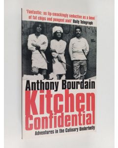 Kirjailijan Anthony Bourdain käytetty kirja Kitchen confidential : adventures in the culinary underbelly