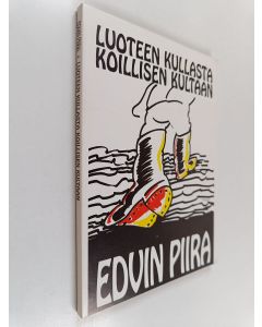 Kirjailijan Edvin Piira käytetty kirja Luoteen kullasta koillisen kultaan